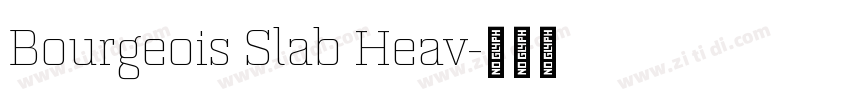 Bourgeois Slab Heav字体转换 Bourgeois Slab Heav字体转换